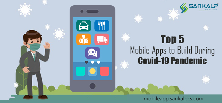 Mobile Apps to Build During Covid-19 Pandemic