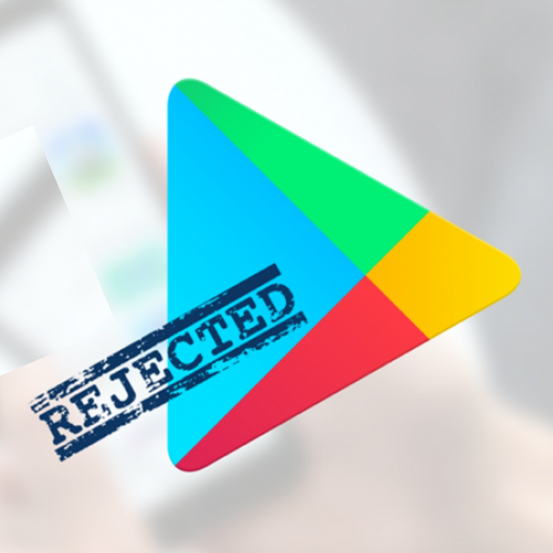 App rejected from play store